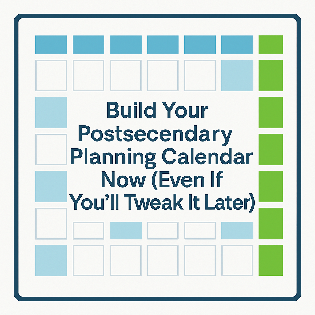 Flat digital graphic of a clean, modern calendar in cyan, navy, charcoal, white, and vibrant green, with the blog title “Build Your Postsecondary Calendar Now” centered in the middle.