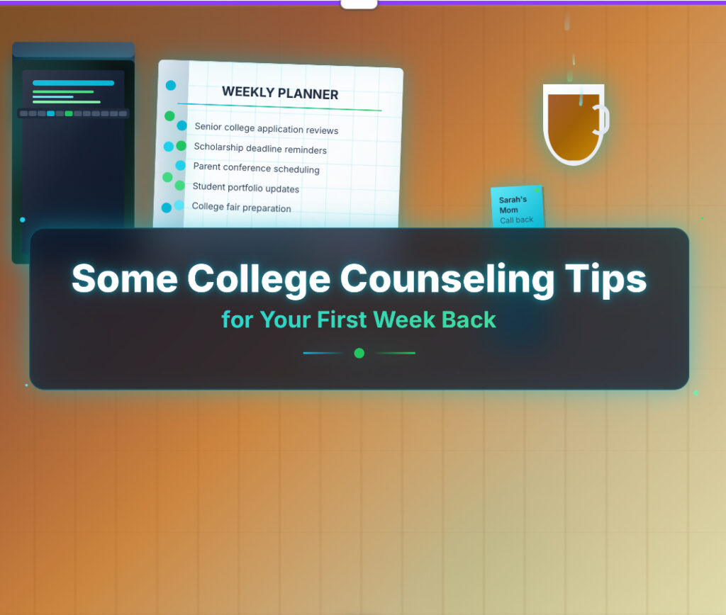 A digital illustration of a school counselor’s workspace with an orange gradient background. A weekly planner is pinned to the wall with tasks like “senior college application reviews” and “college fair preparation.” A sticky note reads “Sarah’s Mom – Call back.” A coffee mug drips slightly from above. The main text overlay reads: “Some College Counseling Tips for Your First Week Back.”